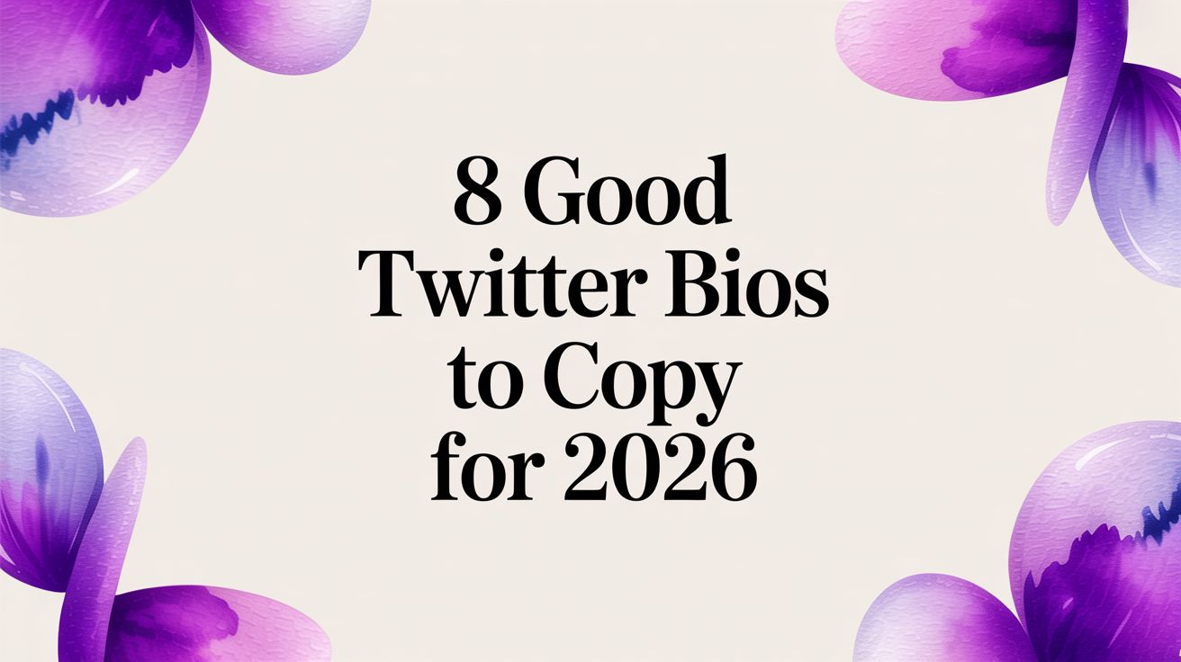 8 Good Twitter Bios to Copy for 2026