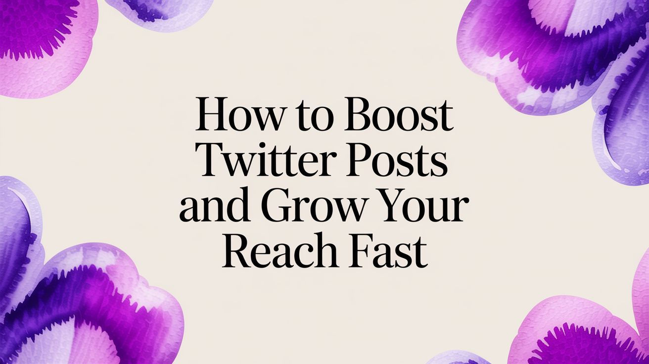 How to Boost Your Twitter Presence: 2026 Organic + Paid Guide