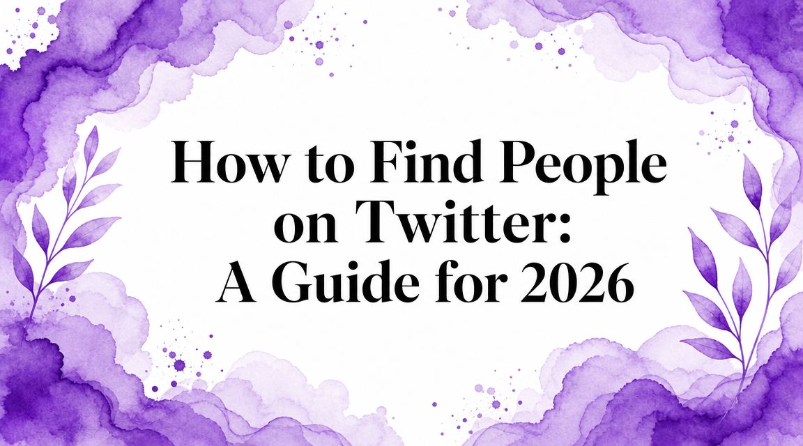 How to Find People on Twitter: Search & Influencer Workflow for 2026 How to Find People on Twitter: Search & Influencer Workflow for 2026