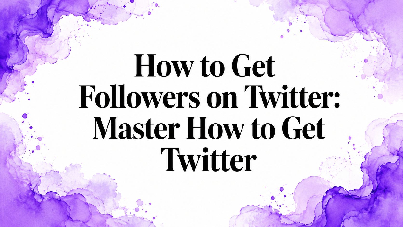 How to Get Followers on Twitter: A Practical Growth System How to Get Followers on Twitter: A Practical Growth System