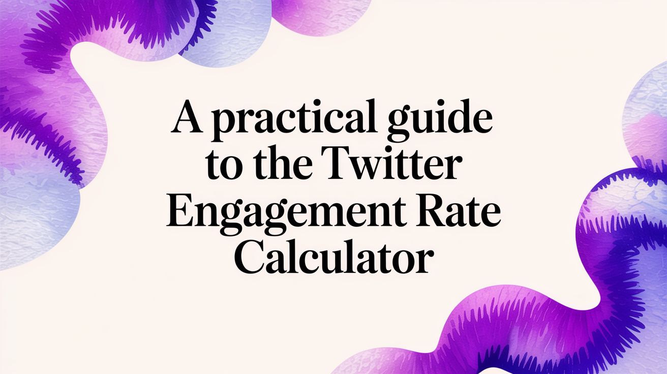 A Practical Guide To The Twitter Engagement Rate Calculator