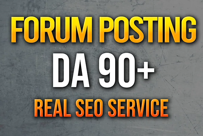 forum posting backlinks service, high quality da 90 plus
